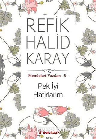 Pek İyi Hatırlarım / Memleket Yazıları -5