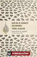 Kur'an ve Sünneti Anlamanın Temel İlkeleri