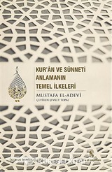Kur'an ve Sünneti Anlamanın Temel İlkeleri