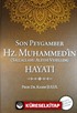 Son Peygamber Hz. Muhammed (sas)'in Hayatı (Ciltli)