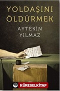 Yoldaşını Öldürmek