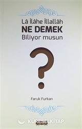La İlahe İllallah Ne Demek Biliyor musun?