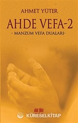 Ahde Vefa -2 / Manzum Vefa Duaları