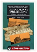 Ortaçağ Anadolusu'nda İki Büyük Yerleşimci/Kolonizatör Derviş Dede Garkın ve Emirci Sultan