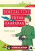 Denizaltıyı Vuran Kahraman Yenişehirli Gazi Müstecip Onbaşı / Çanakkale'nin Kahramanları -5