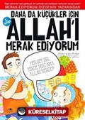 Daha da Küçükler İçin Allah'ı Merak Ediyorum -2