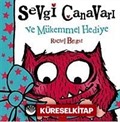 Sevgi Canavarı ve Mükemmel Hediye