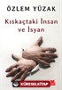 Kıskaçtaki İnsan ve İsyan