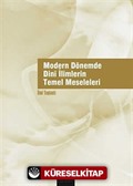 Modern Dönemde Dini İlimlerin Temel Meseleleri