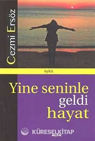 Yine Seninle Geldi Hayat
