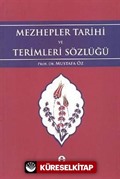 Mezhepler Tarihi ve Terimleri Sözlüğü