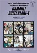 Osmanlı Sultanları 4 (6 Kitap) / Sultan Dördüncü Mehmed Han'dan Sultan Birinci Mahmud Han'a (Çizgi Roman)