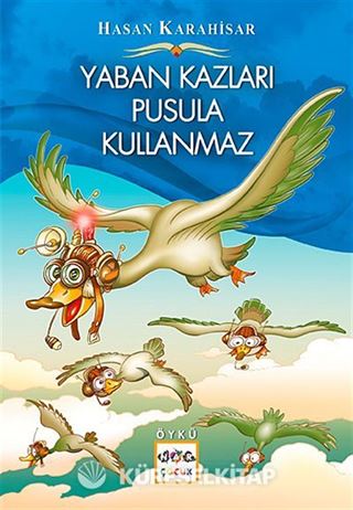 Yaban Kazları Pusula Kullanmaz