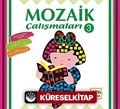 Mozaik Çalışmaları 3