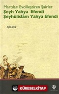 Martıları Evcilleştiren Şairler Şeyh Yahya Efendi Şeyhülislam Yahya Efendi