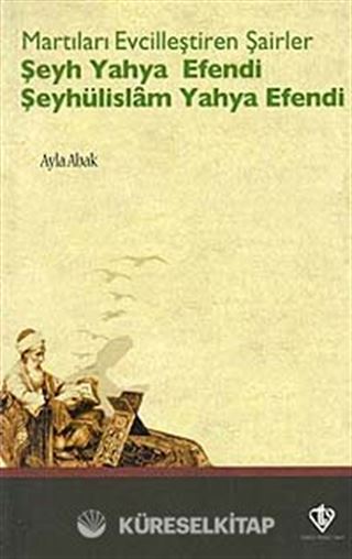 Martıları Evcilleştiren Şairler Şeyh Yahya Efendi Şeyhülislam Yahya Efendi