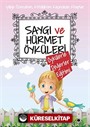 Saygı ve Hürmet Öyküleri / Öykülerle Değerler Eğitimi