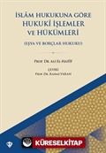 İslam Hukukuna Göre Hukuki İşlemler ve Hükümleri (Eşya Hukuku ve Borçlar Hukuku)