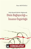 Dinin Bağlayıcığı ve İnsanın Özgürlüğü