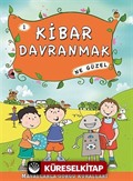 Kibar Davranmak Ne Güzel -1 / Masallarla Görgü Kuralları