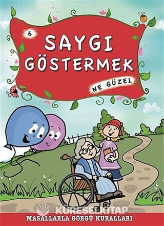 Saygı Göstermek Ne Güzel - 6 / Masallarla Görgü Kuralları