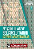 Selçuklular ve Selçuklu Tarihi Üzerine Araştırmalar