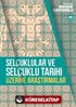 Selçuklular ve Selçuklu Tarihi Üzerine Araştırmalar