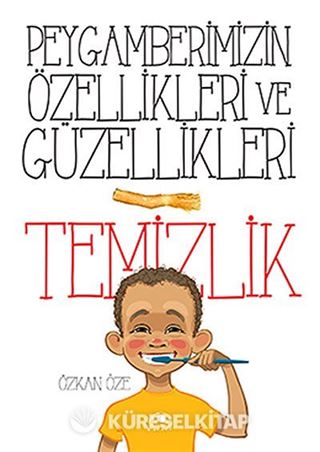 Temizlik / Peygamberimizin Özellikleri ve Güzellikleri - 1