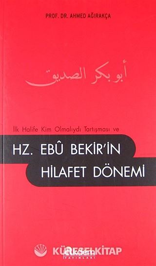 İlk Halife Kim Olmalıydı Tartışması ve Hz. Ebu Bekir'in Hilafet Dönemi