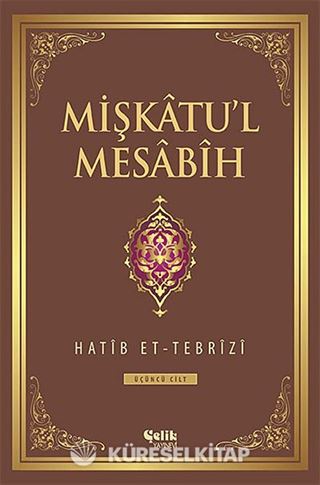 Mişkatu'l Mesabih 3.Cilt