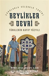 Türklerin Kayıp Yüzyılı Beylikler Devri