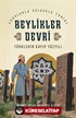 Türklerin Kayıp Yüzyılı Beylikler Devri