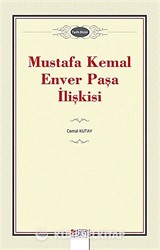 Mustafa Kemal-Enver Paşa İlişkisi