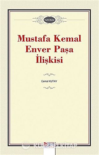 Mustafa Kemal-Enver Paşa İlişkisi