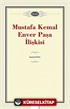 Mustafa Kemal-Enver Paşa İlişkisi
