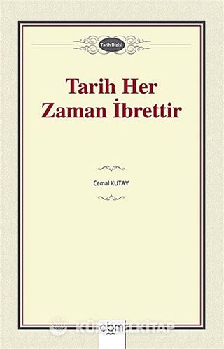 Tarih Her Zaman İbrettir