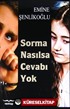 Sorma Nasılsa Cevabı Yok