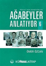Ağabeyler Anlatıyor-6 Risale-i Nur Hizmetkarları