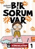 Bir Sorum Var - Neden?