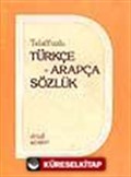 Telaffuzlu Türkçe - Arapça Sözlük