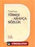 Telaffuzlu Türkçe - Arapça Sözlük