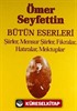 Şiirler,Mensur Şiirler,Fıkralar,Hatıralar, Mektuplar / Ömer Seyfettin Bütün Eserleri 5