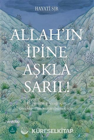 Allah'ın İpine Aşkla Sarıl!