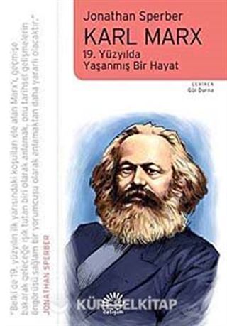 Karl Marx 19. Yüzyılda Yaşanmış Bir Hayat