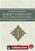 Rivayet İlimlerinde Haber-i Vahidlerin İtikat ve Teşri Yönlerinden Değeri