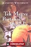 Tek Meyve Portakal Değildir