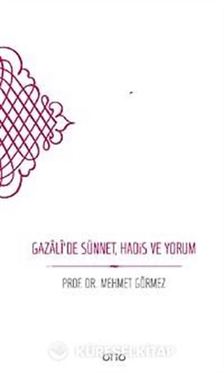 Gazali'de Sünnet, Hadis ve Yorum
