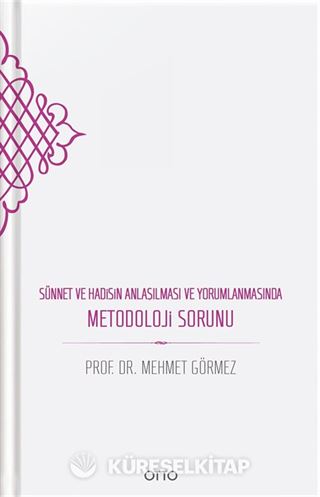 Sünnet ve Hadisin Anlaşılması ve Yorumlanmasında Metodoloji Sorunu (Ciltli)