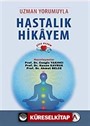 Uzman Yorumuyla Hastalık Hikayem Şifa Olsun