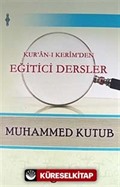 Kur'an-ı Kerim'den Eğitici Dersler